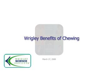 Wrigley Benefits of Chewing