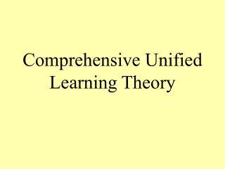 Comprehensive Unified Learning Theory