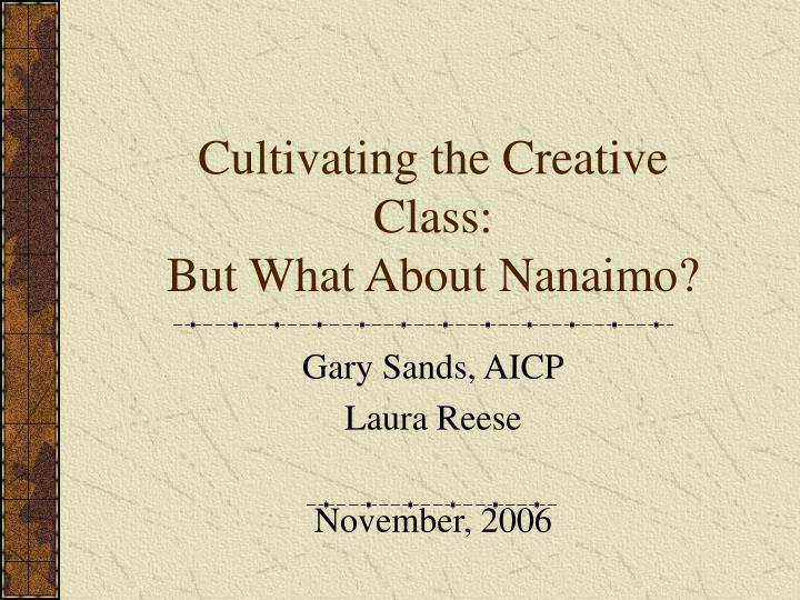 cultivating the creative class but what about nanaimo