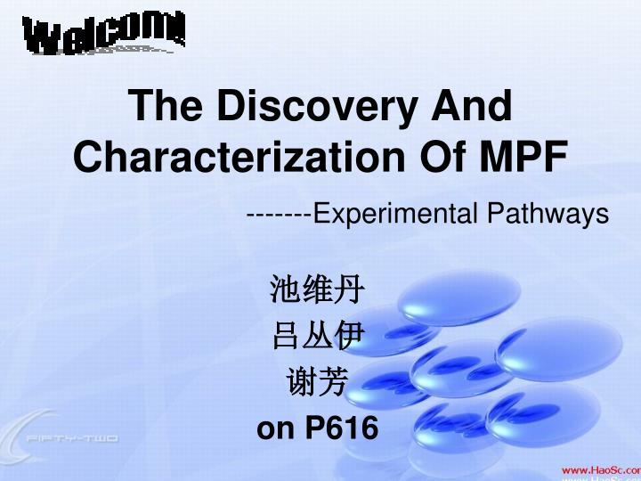 the discovery and characterization of mpf experimental pathways