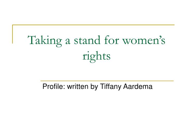 taking a stand for women s rights