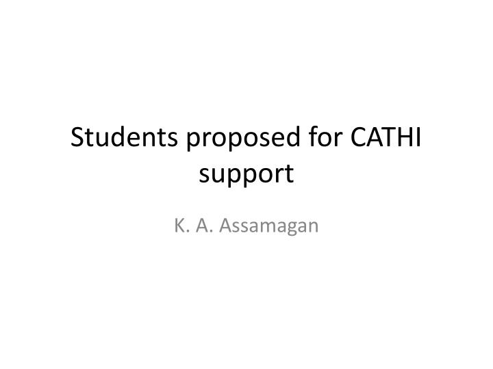 students proposed for cathi support