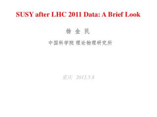 SUSY after LHC 2011 Data: A Brief Look