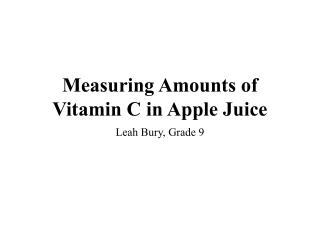 Measuring Amounts of Vitamin C in Apple Juice