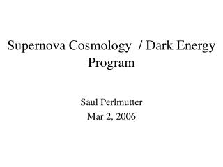 Supernova Cosmology / Dark Energy Program