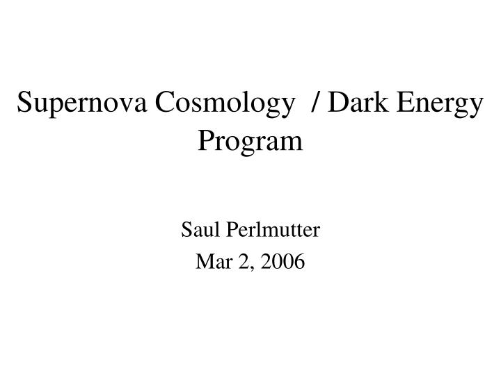 supernova cosmology dark energy program
