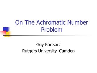 On The Achromatic Number Problem