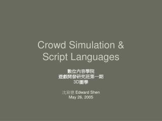 Crowd Simulation &amp; Script Languages