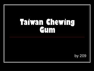 Taiwan Chewing Gum