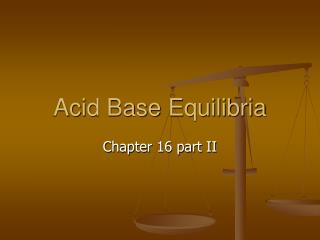 Acid Base Equilibria