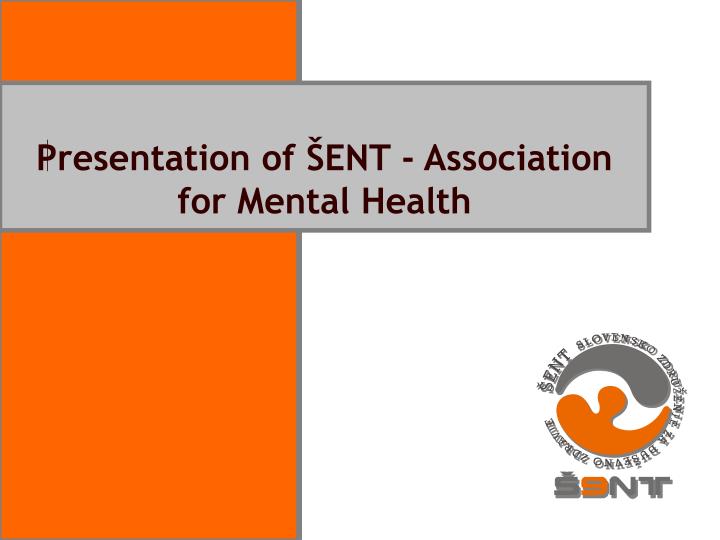 presentation of ent association for mental health