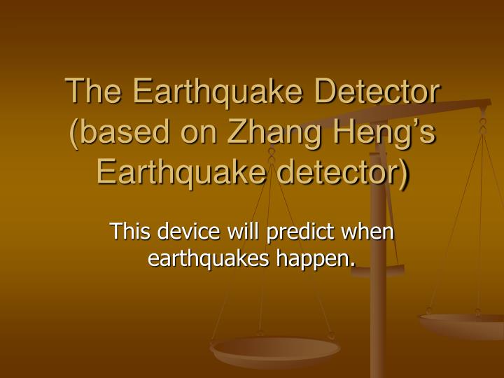 the earthquake detector based on zhang heng s earthquake detector