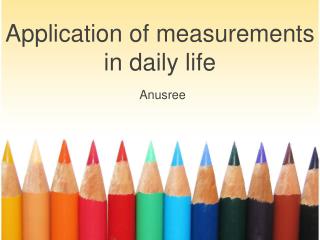 Application of measurements in daily life