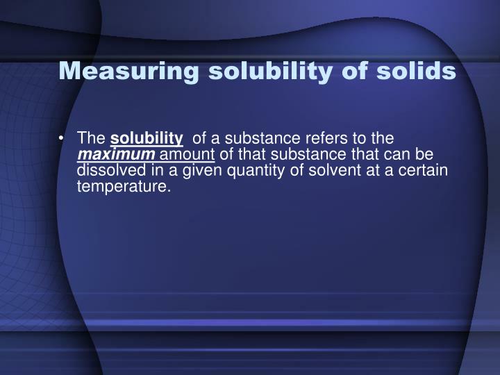 measuring solubility of solids