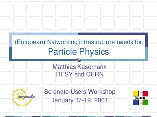 (European) Networking infrastructure needs for Particle Physics