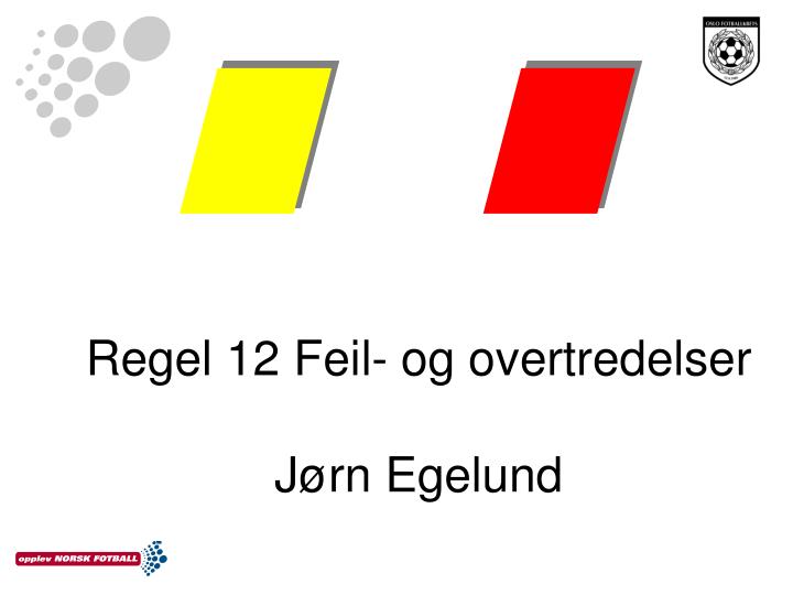 regel 12 feil og overtredelser j rn egelund