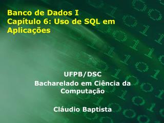 banco de dados i cap tulo 6 uso de sql em aplica es