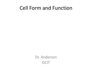 Cell Form and Function