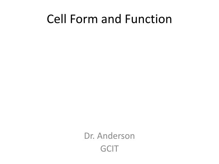 cell form and function