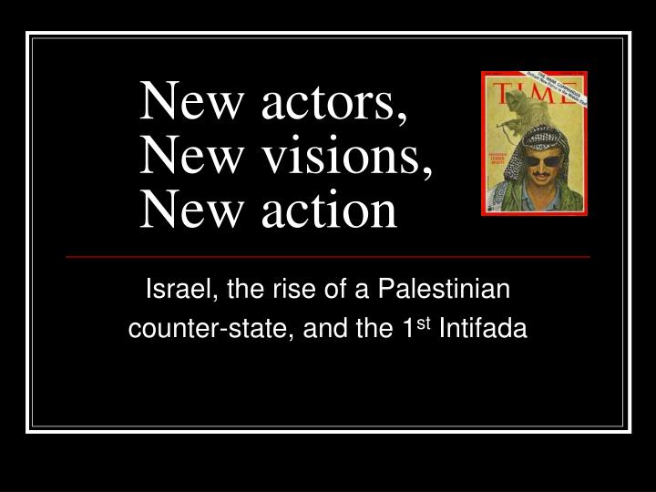 new actors new visions new action