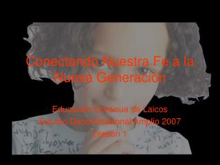 conectando nuestra fe a la nueva generaci n
