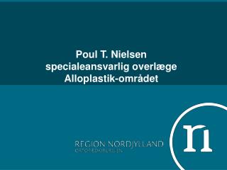 Poul T. Nielsen specialeansvarlig overlæge Alloplastik-området