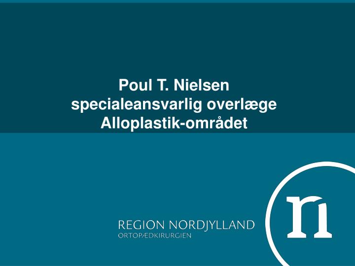 poul t nielsen specialeansvarlig overl ge alloplastik omr det