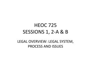 HEOC 725 SESSIONS 1, 2-A &amp; B