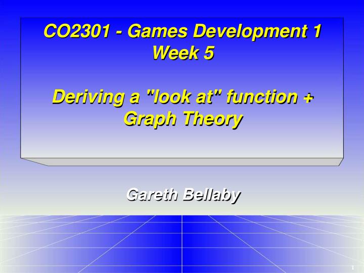 co2301 games development 1 week 5 deriving a look at function graph theory