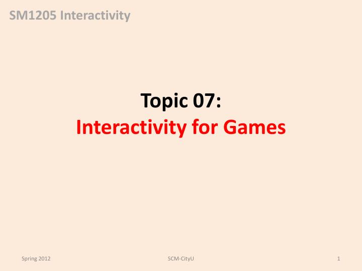 topic 07 interactivity for games
