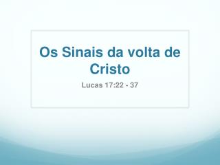 os sinais da volta de cristo