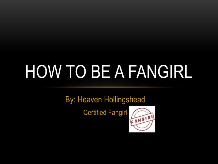 how to be a fangirl