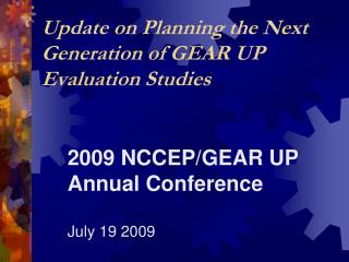 Update on Planning the Next Generation of GEAR UP Evaluation Studies