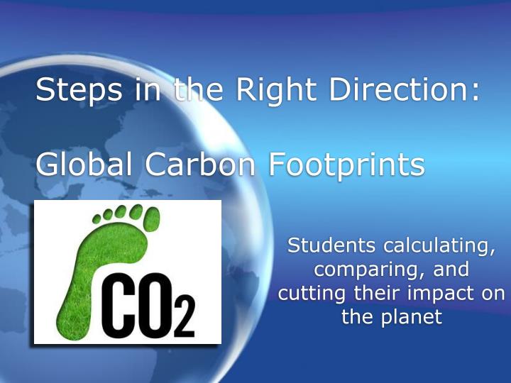 steps in the right direction global carbon footprints