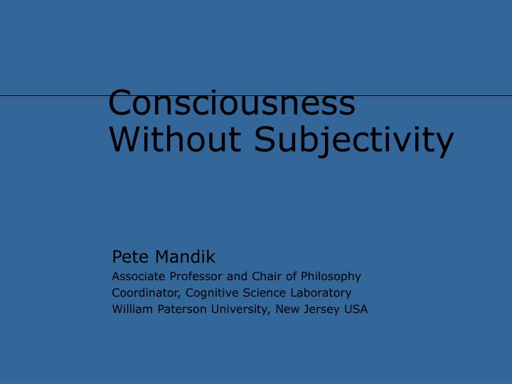 consciousness without subjectivity