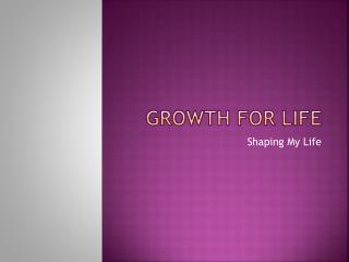 Growth for Life