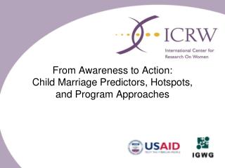 From Awareness to Action: Child Marriage Predictors, Hotspots, and Program Approaches