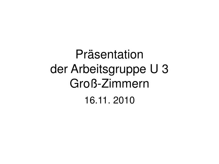 pr sentation der arbeitsgruppe u 3 gro zimmern