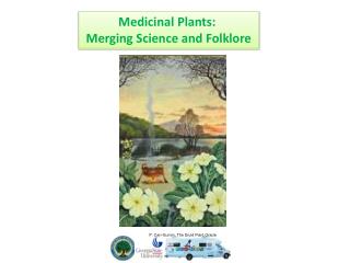 Medicinal Plants: Merging Science and Folklore