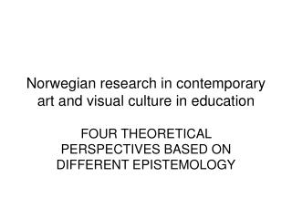 Norwegian research in contemporary art and visual culture in education