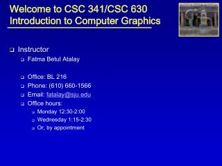 Welcome to CSC 341/CSC 630 Introduction to Computer Graphics