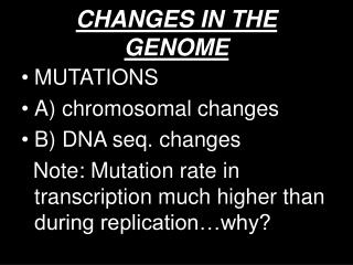 CHANGES IN THE GENOME