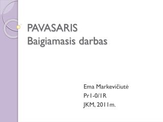 pavasaris baigiamasis darbas