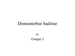 demonterbar badstue