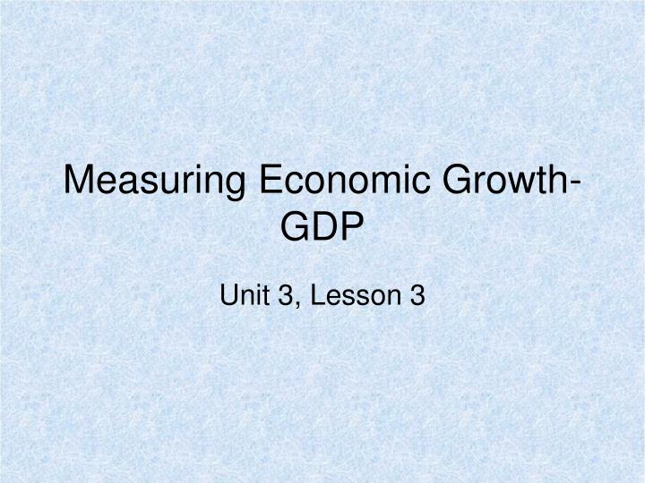 measuring economic growth gdp