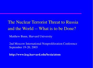 The Nuclear Terrorist Threat to Russia and the World -- What is to be Done?