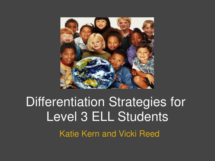 differentiation strategies for level 3 ell students