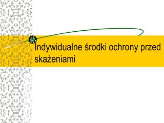 Indywidualne środki ochrony przed skażeniami