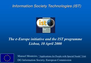 The e -Europe initiative and the IST programme Lisboa, 10 April 2000