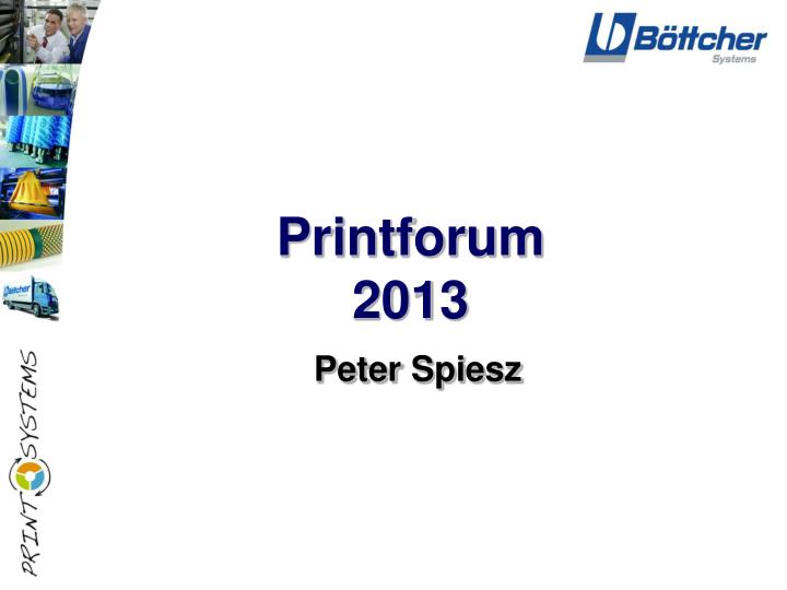 printforum 201 3 peter spiesz